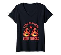 Donna I Still Play With Fire Trucks Cool Fireman Gift Maglietta con Collo a V