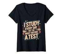Donna I Study Every Day, Not The Night Before A Test Maglietta con Collo a V
