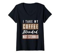 Donna I Take My Coffee Blended Non Mescolato Biohacker Maglietta con Collo a V