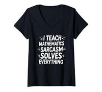 Donna I Teach Matematics Sarcasm Solves Everything Funny Maglietta con Collo a V