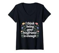Donna I Think Being Your Boyfriend Is Enough Coppia contenta - Maglietta con Collo a V