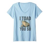 Donna I Toad You So - Rana Divertente Che Dice Meme Citazione Rane Maglietta con Collo a V