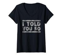Donna I Told You So Funny Saying Retro Vintage Divertente Umorismo Maglietta con Collo a V
