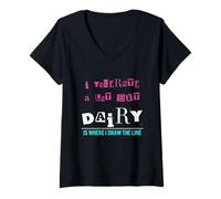 Donna I Tolerate A Lot But Dairy Is Where I Draw The Line Citazione Maglietta con Collo a V