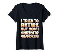 Donna I Tried To Retire But Now I Work For My Grandkids Maglietta con Collo a V