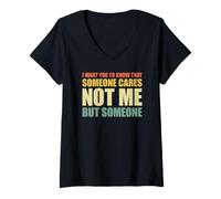 Donna I Want You To Know That Someone Cares Maglietta con Collo a V