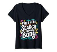 Donna I Will Help Search for Your Body Sarcasmo Oscuro ||- Maglietta con Collo a V