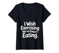 Donna I Wish Exercising Was As Easy As Eating - Maglietta con Collo a V