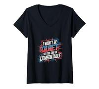 Donna I Won't Be Quiet So You Can Be Comfortable |--- Maglietta con Collo a V