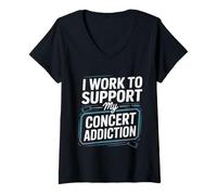 Donna I Work To Support My Concert Addiction Music Fan - Maglietta con Collo a V