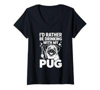 Donna I'd Rather Be Drinking with My Pug, Funny Pug Lover Maglietta con Collo a V