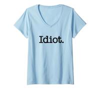 Donna Idiota LA Parola Idiota su Un Tee Maglietta con Collo a V