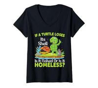 Donna If A Turtle Loses Its Shell Is It Naked Or Is It | Tartaruga Maglietta con Collo a V
