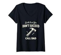 Donna If At First You Don't Succeed Call Dad Funny Love Classic Maglietta con Collo a V