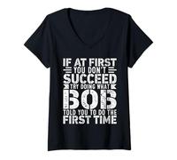 Donna If At First You Don't Succeed Try Doing What Funny Bob Maglietta con Collo a V