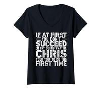 Donna If At First You Don't Succeed Try Doing What Funny CHRIS Maglietta con Collo a V