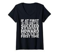 Donna If At First You Don't Succeed Try Doing What Funny HOWARD Maglietta con Collo a V