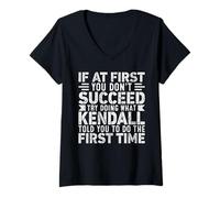 Donna If At First You Don't Succeed Try Doing What Funny Kendall Maglietta con Collo a V