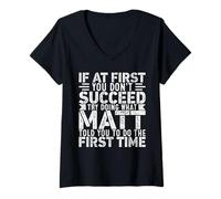 Donna If At First You Don't Succeed Try Doing What Funny MATT Maglietta con Collo a V
