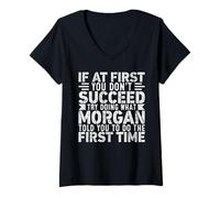 Donna If At First You Don't Succeed Try Doing What Funny MORGAN Maglietta con Collo a V