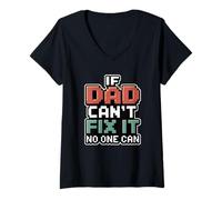 Donna If Dad Can't Fix It No One Can Maglietta con Collo a V