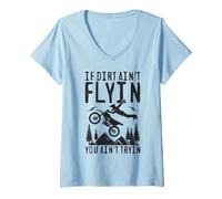 Donna If Dirt Ain't Flyin You Ain't Tryin Dire Moto Maglietta con Collo a V