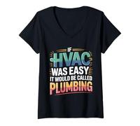 Donna If HVAC Was Easy It Would Be Called Plumbing |- Maglietta con Collo a V
