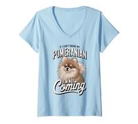 Donna If I Can't Bring My Pomeranian, I'm Not Coming Pup Lover Maglietta con Collo a V