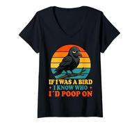Donna If I Was a Bird I Know Who I'd Poop On Funny Quote Meme Maglietta con Collo a V