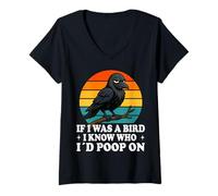 Donna If I Was a Bird I Know Who I'd Poop On Funny Quote Meme Maglietta con Collo a V