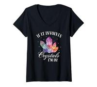 Donna If It Coinvolves Crystals I'm in Funny Crystal Lover Maglietta con Collo a V
