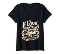 Donna If Love Doesn't Feel Like Buying Sneakers I'm out - Maglietta con Collo a V