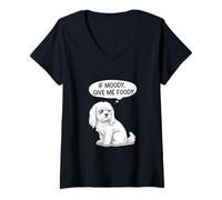 Donna If Moody, Give Me Foody. Divertente Cane Maltese Maglietta con Collo a V