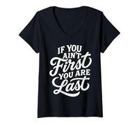 Donna If You Ain't First You Are Last Race Racing Typography Citazione Maglietta con Collo a V