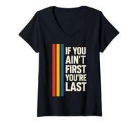 Donna If You Ain't First You're Last Frase Motivazionale Sportiva Maglietta con Collo a V