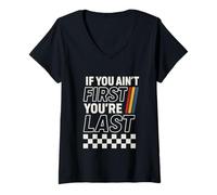 Donna If You Ain't First You're Last Griglia Racing Motorsport Maglietta con Collo a V