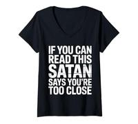 Donna If You Can Read This Satan Says You're Too Close - Maglietta con Collo a V