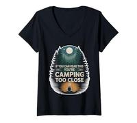 Donna If You Can Read This You're Camping Too Close - Maglietta con Collo a V