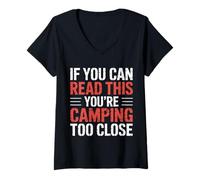 Donna If You Can Read This You're Camping Too Close |- Maglietta con Collo a V