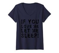 Donna If You Love Me Let Me Sleep | Divertente Distress Sleepy Maglietta con Collo a V