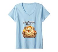 Donna If You Need Me Don't Funny Cozy Cat Sarcastico Stay At Home Maglietta con Collo a V