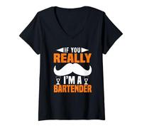 Donna If You Really I Am A Bartender Funny Bartending Alcoholic Maglietta con Collo a V