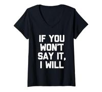 Donna "If you will say it", "If you wn't say it", "If you won't say it", "I Maglietta con Collo a V
