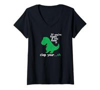 Donna If You're Happy And You Know It Clap Your Oh T-Rex Dino Maglietta con Collo a V