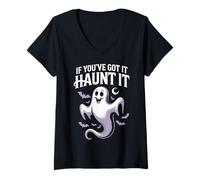 Donna If You've Got It Haunt - Divertente Fantasma Halloween Maglietta con Collo a V