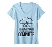 Donna Il Cloud Non Esiste, È Solo Il Computer di Qualcun Altro. Maglietta con Collo a V