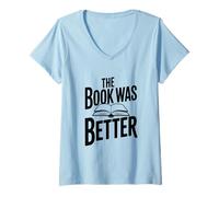 Donna Il Libro Era Meglio Citazione letteraria Divertente Maglietta con Collo a V