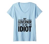 Donna Il Mio governatore è Un Idiota Maglietta con Collo a V