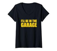 Donna I'll Be in The Garage Maglietta con Collo a V