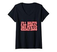 Donna I'll bring The Morale Compass Funny Party Group Maglietta con Collo a V